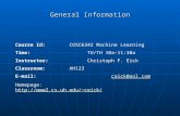 General Information Course Id: COSC6342 Machine Learning Time: TU/TH 10a-11:30a Instructor: Christoph F. Eick Classroom:AH123 E-mail: ceick@aol.comceick@aol.com.