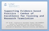 Supporting Evidence-based Practice : Center of Excellence for Training and Research Translation SIP 10-04 Cooperative Agreement Number U48-DP000059 Centers.