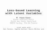 Loss-based Learning with Latent Variables M. Pawan Kumar École Centrale Paris École des Ponts ParisTech INRIA Saclay, Île-de-France Joint work with Ben.