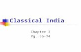 Classical India Chapter 3 Pg. 56-74. Geography & Formative Period Geography Well positioned for trade Diverse landscape results in regionalism Monsoon.
