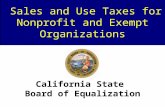 Sales and Use Taxes for Nonprofit and Exempt Organizations California State Board of Equalization.