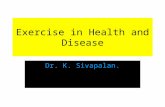 Exercise in Health and Disease Dr. K. Sivapalan..
