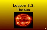 Lesson 3.3: The Sun Lesson 3: What is the structure of the sun? What features can you see on the sun?