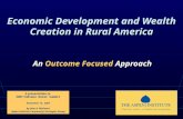 Economic Development and Wealth Creation in Rural America An Outcome Focused Approach A presentation to 2007 Indiana Rural Summit November 15, 2007 by.