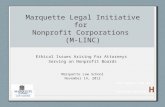 Marquette Legal Initiative for Nonprofit Corporations (M-LINC) Ethical Issues Arising For Attorneys Serving on Nonprofit Boards Marquette Law School November.