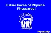 Future Faces of Physics Physpardy! Physpardy!. 200 300 400 500 100 200 300 400 500 100 200 300 400 500 100 200 300 400 500 100 200 300 400 500 100 Fabulous.