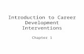 Introduction to Career Development Interventions Chapter 1.