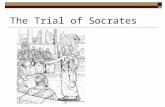 The Trial of Socrates. What questions do you have on the reading?
