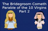 The Bridegroom Cometh Parable of the 10 Virgins Part 2 vb.