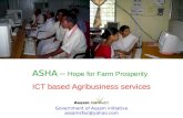 ASHA – Hope for Farm Prosperity ICT based Agribusiness services Government of Assam initiative assamsfac@yahoo.com.