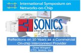Reflections on 10 Years as a Commercial On-chip Interconnect Provider Drew Wingard CTO, Sonics, Inc.