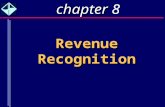 1 Revenue Recognition chapter chapter 8. 2 1.Identify the primary criteria for revenue recognition. 2.Apply the revenue recognition concepts underlying.