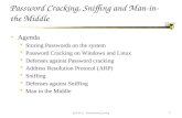 ECE 4112 - Internetwork Security 1 Password Cracking, Sniffing and Man-in-the Middle Agenda  Storing Passwords on the system  Password Cracking on Windows.