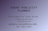 EVENT PUBLICITY PLANNER Developed by Greg Husak Communications Coordinator gregory.husak@mnsu.edu 507-389-6987.