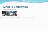 What is Validation Understanding Validation (Different from Verification)