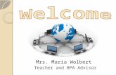 Mrs. Maria Wolbert Teacher and BPA Advisor A Rule of Life…