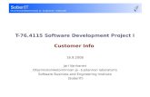 T-76.4115 Software Development Project I Customer Info 16.9.2008 Jari Vanhanen Ohjelmistoliiketoiminnan ja –tuotannon laboratorio Software Business and.
