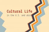 Cultural Life in the U.S. and abroad. In the United States Language: English Symbols: Peace sign English alphabet Road signs Bald eagle Uncle sam.