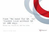 © Polycom, Inc. All rights reserved. From “No need for QA” to “Cannot Live without QA” in 100 days Waisman Guy, Polycom inc, SQA Team leader.