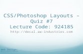 CSS/Photoshop Layouts – Quiz #7 Lecture Code: 924185 .