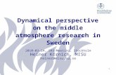 Dynamical perspective on the middle atmosphere research in Sweden 2010-03-24, SRS-Meeting, Stockholm Heiner Körnich, MISU heiner@misu.su.se 1.