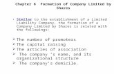Chapter 6 Formation of Company Limited by Shares Similar to the establishment of a Limited Liability Company, the formation of a Company Limited by Shares.