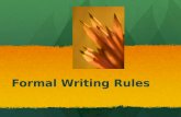 Formal Writing Rules. 1. Titles 1. Titles Always include a creative/original title that sets it apart from others Always include a creative/original title.
