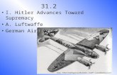 31.2 I. Hitler Advances Toward Supremacy A. Luftwaffe German Air Force.