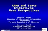 October 2009 ARRA and State Initiatives: User Perspectives Bethann Canada Director of Educational Information Management Virginia Department of Education.