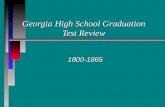 Georgia High School Graduation Test Review 1800-1865.