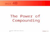 Copyright © 2008 Pearson Education, Inc. Slide 4-1 Unit 4B The Power of Compounding.
