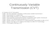 Continuously Variable Transmission (CVT) A Timeline of CVT Innovation 1490 - da Vinci sketches a stepless continuously variable transmission 1886 - first.