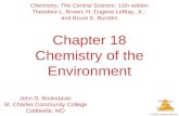 Chemistry of the Environment © 2009, Prentice-Hall, Inc. Chapter 18 Chemistry of the Environment Chemistry, The Central Science, 11th edition Theodore.