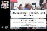 “Over 1.3 billion people in the world are overweight” Background, Career, and Future Barry Popkin Department of Nutrition, School of Public Health and.