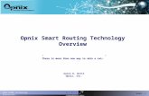 NANOG -1- Orbit1000 Technology Discussion Opnix Smart Routing Technology Overview ”There is more then one way to skin a cat…” Opnix Smart Routing Technology.