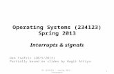Interrupts & signals Operating Systems (234123) Spring 2013 Interrupts & signals Dan Tsafrir (20/5/2013) Partially based on slides by Hagit Attiya OS (234123)