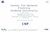 © CTIF, AAU1 Center for Network Planning Aalborg University Bent Dalum IKE/DRUID and Center for TeleInFrastructure (CTIF) Department of Business Studies,