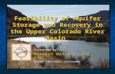 Feasibility of Aquifer Storage and Recovery in the Upper Colorado River Basin Presented by: Western Water & Land, Inc. Grand Junction, Colorado.