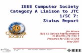 May 2007: SAB, D2 IEEE-CS/SC7 Liaison Report 1 IEEE Computer Society Category A Liaison to JTC 1/SC 7: Status Report Jim Moore IEEE CS Liaison Representative.