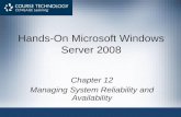 Hands-On Microsoft Windows Server 2008 Chapter 12 Managing System Reliability and Availability.