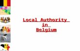 Local Authority in Belgium. Identity card of Belgium  Surface : 30.528 km2  Population : 10,7 Million inhabitants  F ederal Capital : Brussels  National.