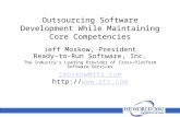 Outsourcing Software Development While Maintaining Core Competencies Jeff Moskow, President Ready-to-Run Software, Inc. The Industry's Leading Provider.