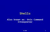 CS 2061 Shells Also known as: Unix Command Interpreter.