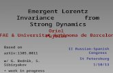 Oriol Pujolàs IFAE & Universitat Autònoma de Barcelona Emergent Lorentz Invariance from Strong Dynamics II Russian-Spanish Congress St Petersburg 1/10/13.