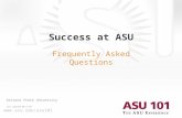 Www.asu.edu/asu101 Success at ASU Frequently Asked Questions Arizona State University Last updated 08-15-07.