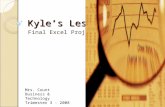 Kyle’s Lesson Final Excel Project Mrs. Count Business & Technology Trimester 3 - 2008.