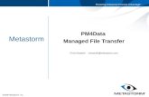 2005 Metastorm, Inc. Powering Enterprise Process Advantage ® Metastorm PM4Data Managed File Transfer Chris Howarth chowarth@metastorm.com.