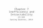 Chapter 7 Inefficiency and Intractability CS 345 Spring Quarter, 2014.