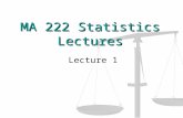 MA 222 Statistics Lectures Lecture 1. Data, Data, Data, all around us ! We use data to answer research questions We use data to answer research questions.