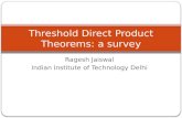 Ragesh Jaiswal Indian Institute of Technology Delhi Threshold Direct Product Theorems: a survey.